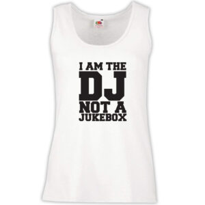 Canottiera Donna - J08 I am the Dj not a Jukebox