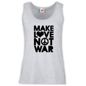 Canottiera Donna - J132 Make love Make Love not War, Peace