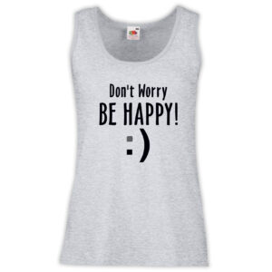 Canottiera Donna - J83 Don't worry be happy!